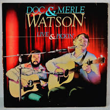 1979 Doc And Merle Watson Live And Pickin’