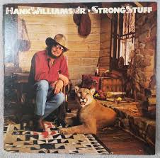 1983 Hank Williams Jr Strong Stuff